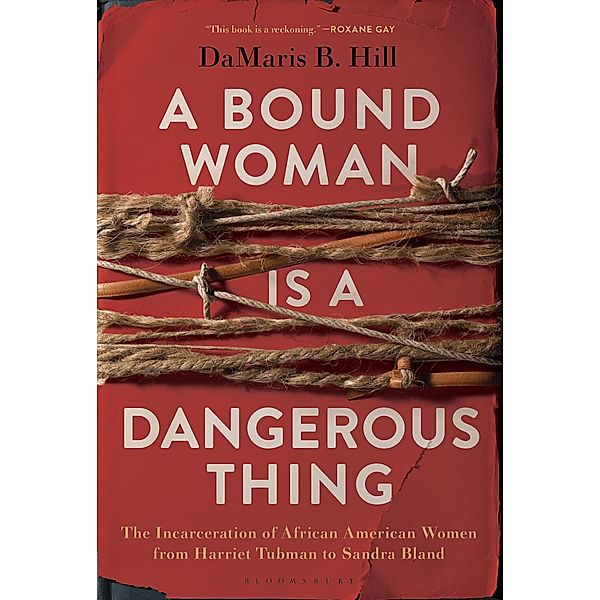 A Bound Woman Is a Dangerous Thing, Damaris Hill