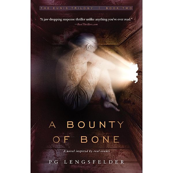 A Bounty of Bone: A novel inspired by real events (The Eunis Trilogy Book Two), Pg Lengsfelder