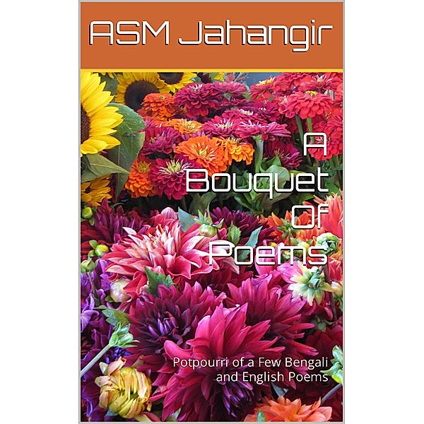 A Bouquet Of Poems, Asm Jahangir