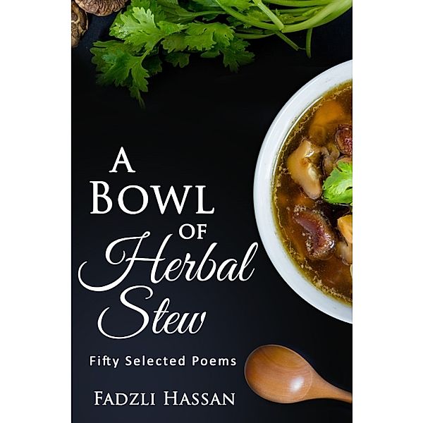 A Bowl of Herbal Stew, Fadzli Hassan