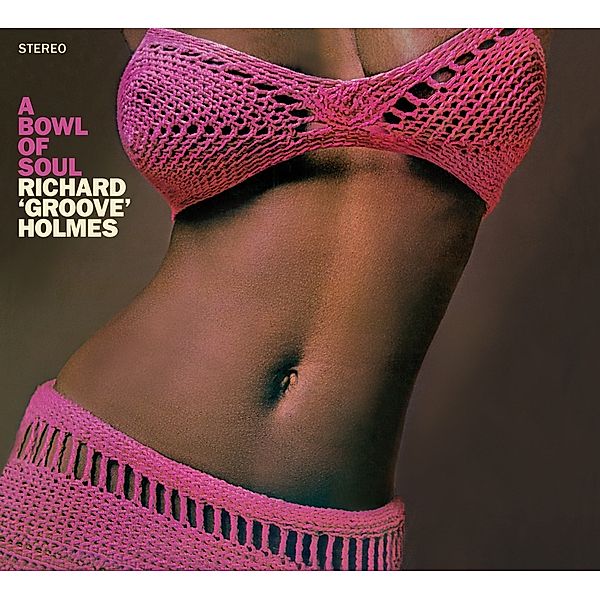 A Bowl Of Soul (15 Tracks!), Richard 'Groove' Holmes