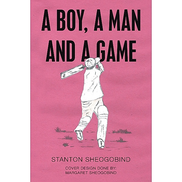 A Boy, a Man and a Game, Stanton Sheogobind