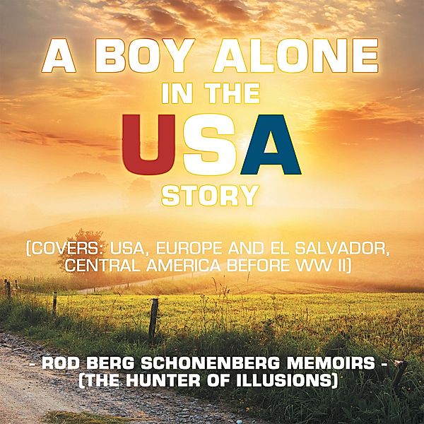 A Boy Alone in the Usa Story, Rod Berg Schonenberg