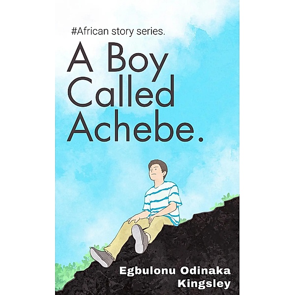 A Boy Called Achebe, Egbulonu Kingsley