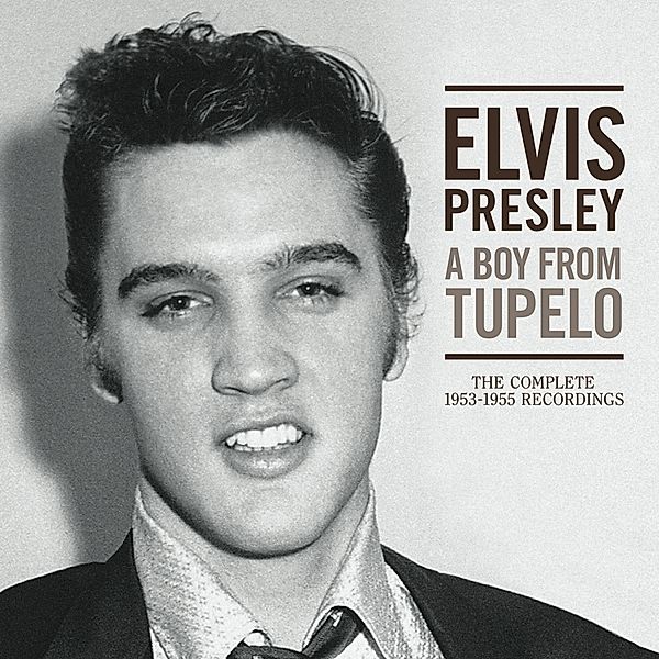 A Boy From Tupelo: The Complete 1953-1955 Recordin, Elvis Presley