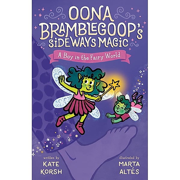 A Boy in the Fairy World / Oona Bramblegoop's Sideways Magic Bd.2, Kate Korsh