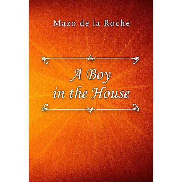 A Boy in the House, Mazo de la Roche