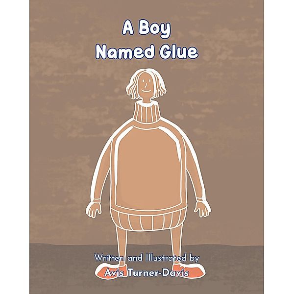 A Boy Named Glue, Avis Turner-Davis