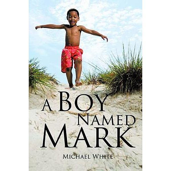 A Boy Named Mark, Michael White