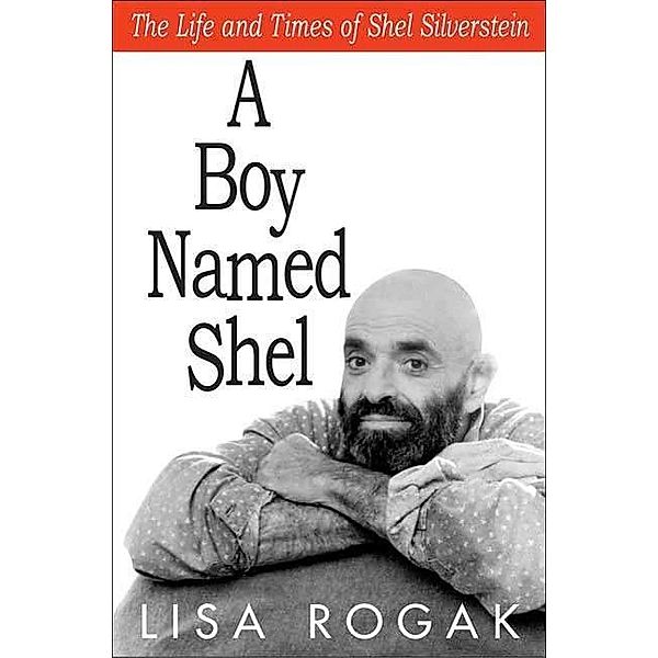 A Boy Named Shel, Lisa Rogak
