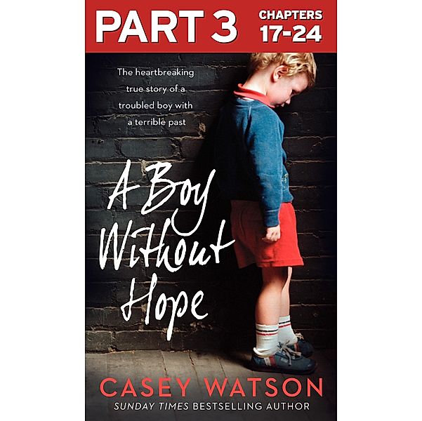 A Boy Without Hope: Part 3 of 3, Casey Watson