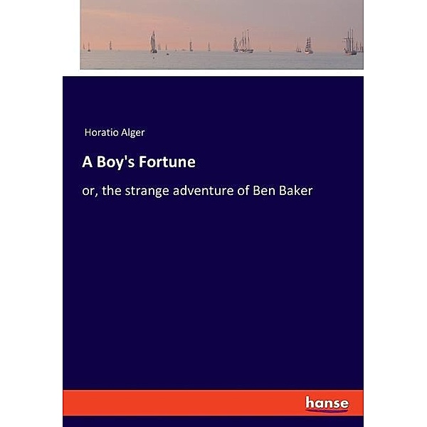 A Boy's Fortune, Horatio Alger