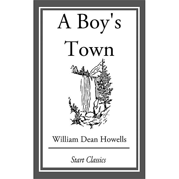 A Boy's Town, William Dean Howells