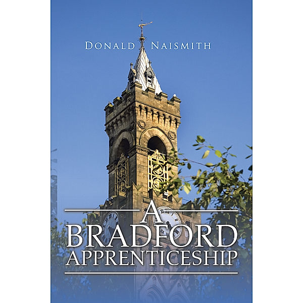 A Bradford Apprenticeship, Donald Naismith