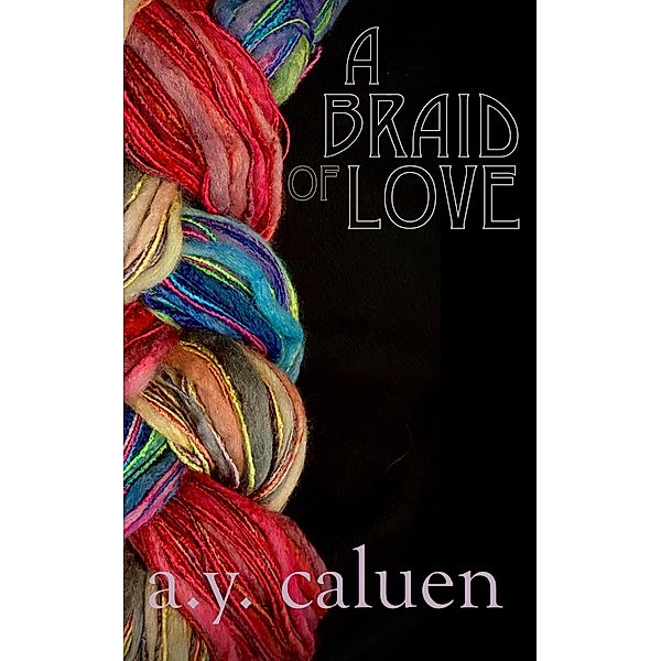 A Braid of Love, A. Y. Caluen