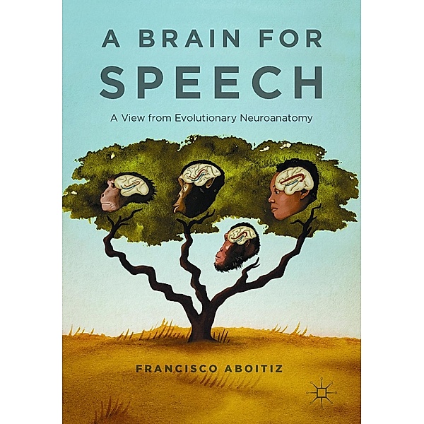 A Brain for Speech, Francisco Aboitiz
