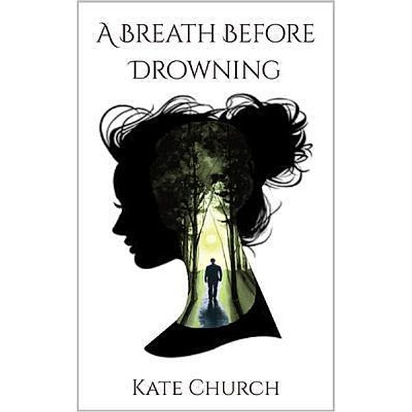 A Breath Before Drowning / Kathryn Church, Kate Church