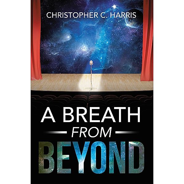 A Breath From Beyond, Christopher C. Harris