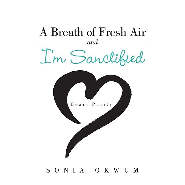 A Breath of Fresh Air and I'M Sanctified, Sonia Okwum