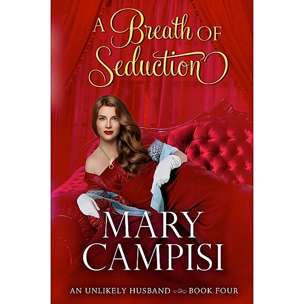 A Breath of Seduction (An Unlikely Husband, #4) / An Unlikely Husband, Mary Campisi