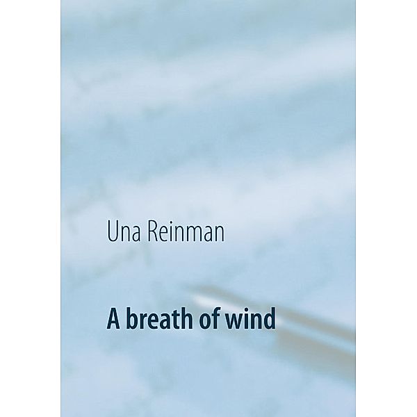 A breath of wind, Una Reinman