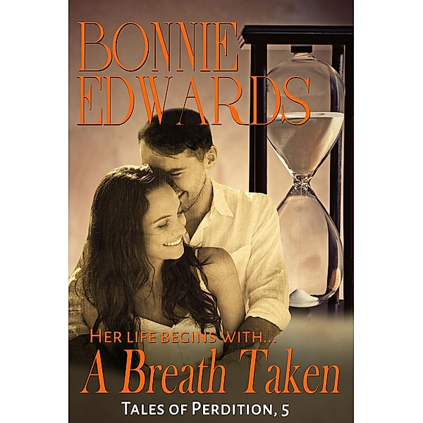 A Breath Taken (Tales of Perdition, #5) / Tales of Perdition, Bonnie Edwards