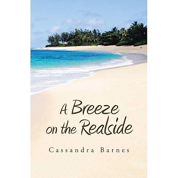 A Breeze on the Realside, Cassandra Barnes