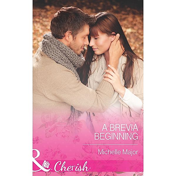 A Brevia Beginning (Mills & Boon Cherish) / Mills & Boon Cherish, Michelle Major