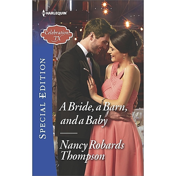 A Bride, a Barn, and a Baby / Harlequin Special Edition, Nancy Robards Thompson
