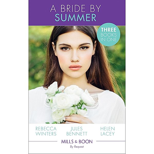 A Bride By Summer: The Texas Ranger's Bride / From Best Friend to Bride / Once Upon a Bride (Mills & Boon By Request), Rebecca Winters, Jules Bennett, Helen Lacey