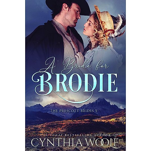 A Bride for Brodie (The Prescott Brides, #5) / The Prescott Brides, Cynthia Woolf