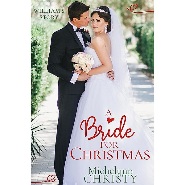 A Bride for Christmas (A Christmas Wedding), Michelynn Christy