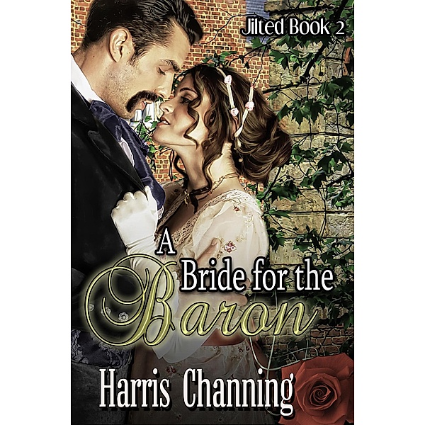 A Bride for the Baron (Jilted, #2) / Jilted, Harris Channing