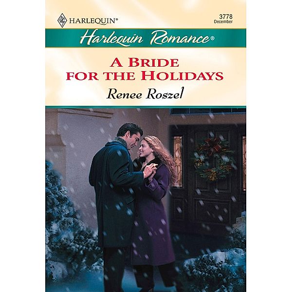 A Bride For The Holidays (Mills & Boon Cherish) / Mills & Boon Cherish, Renee Roszel