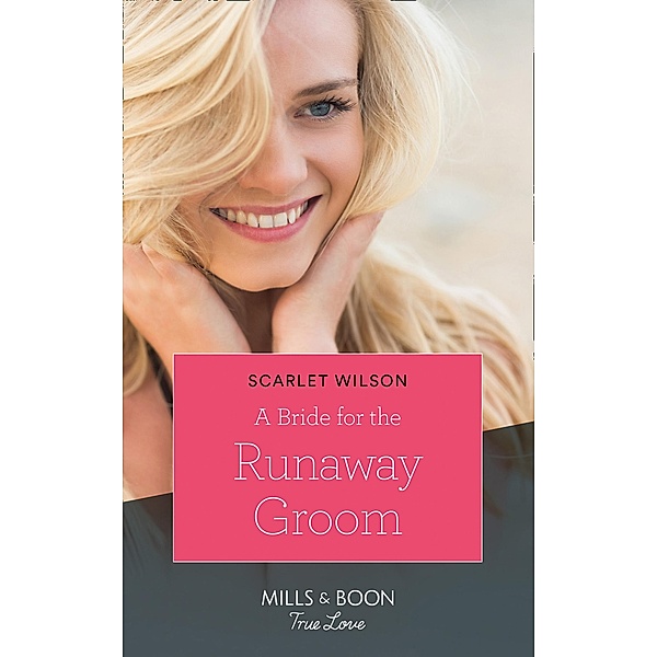 A Bride for the Runaway Groom (Mills & Boon Cherish) (Summer Weddings, Book 2) / Mills & Boon Cherish, Scarlet Wilson