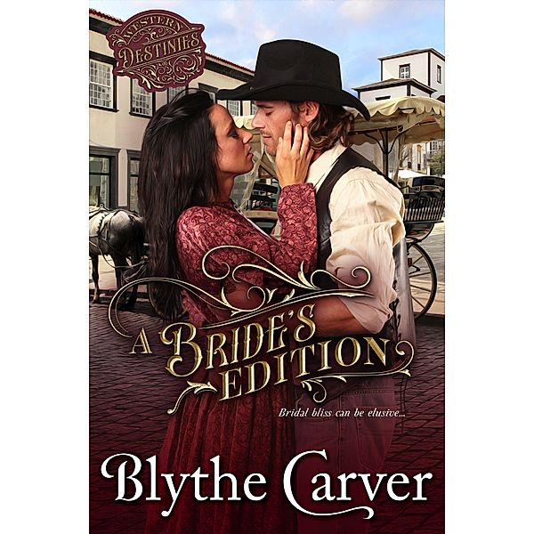 A Bride's Edition (Western Destinies, #2) / Western Destinies, Blythe Carver