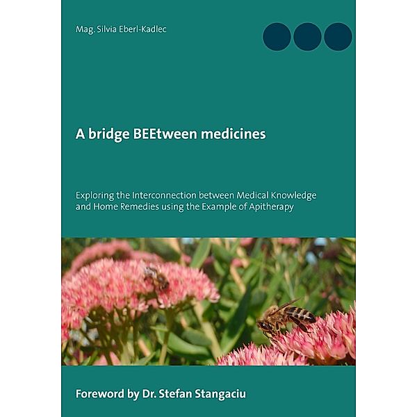 A bridge BEEtween medicines, Silvia Eberl-Kadlec