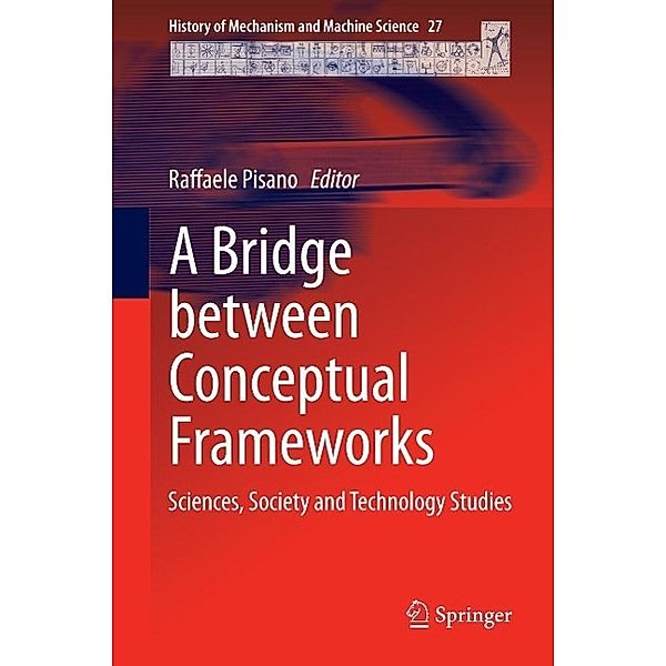 A Bridge between Conceptual Frameworks / History of Mechanism and Machine Science Bd.27