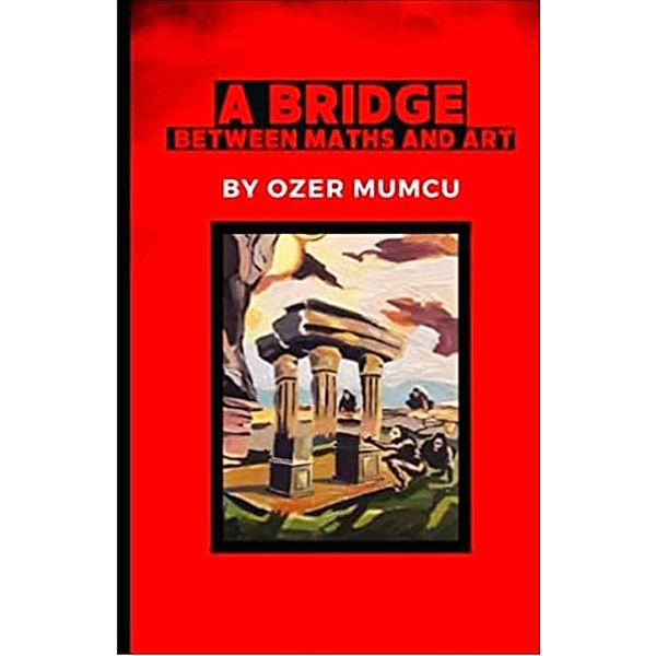 A Bridge Between Maths and Art, Özer Mumcu