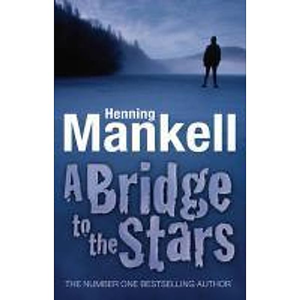 A Bridge to the Stars / Joel Gustafson Stories Bd.1, Henning Mankell