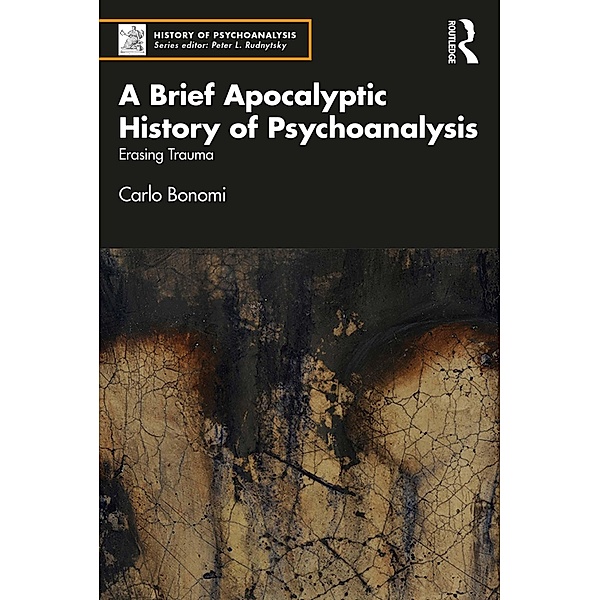 A Brief Apocalyptic History of Psychoanalysis, Carlo Bonomi