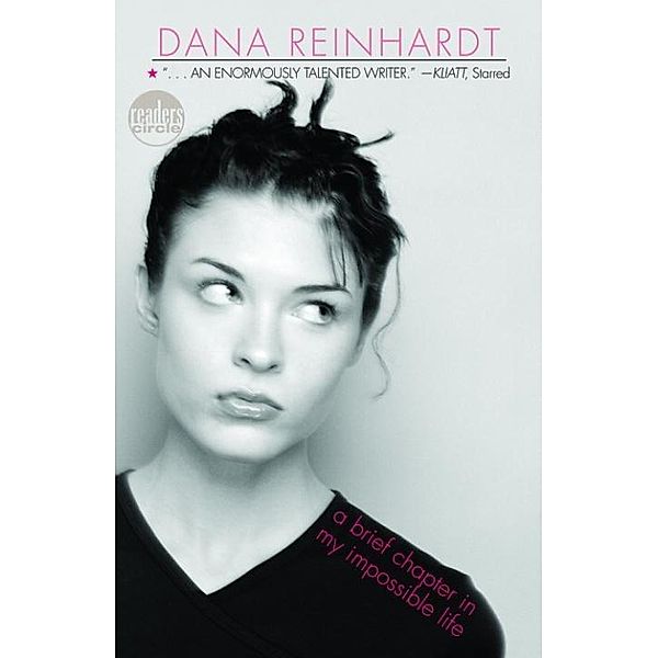 A Brief Chapter in My Impossible Life, Dana Reinhardt