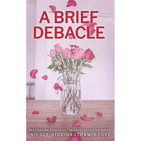 A Brief Debacle (Simmons Series, #1) / Simmons Series, Nicole Higginbotham-Hogue