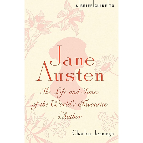A Brief Guide to Jane Austen / Brief Histories, Charles Jennings
