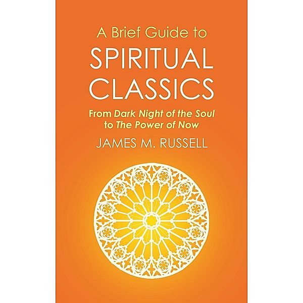 A Brief Guide to Spiritual Classics / Brief Histories, James M. Russell