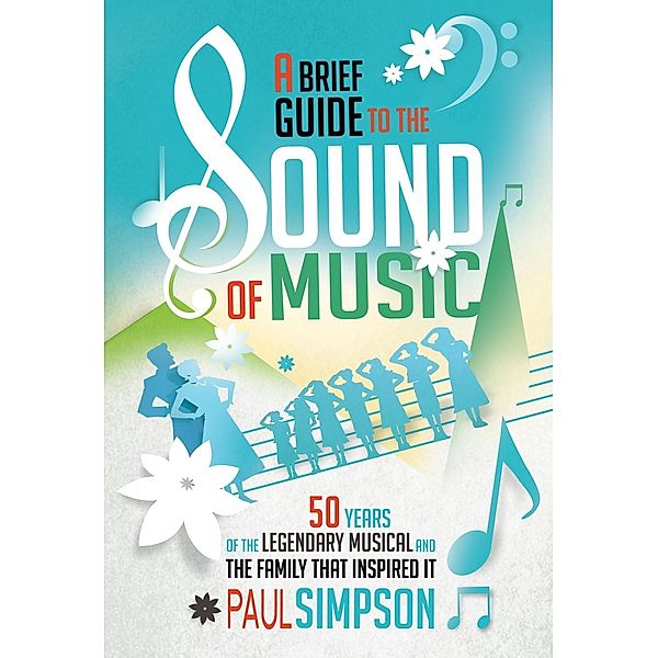 A Brief Guide to The Sound of Music / Brief Histories, Paul Simpson
