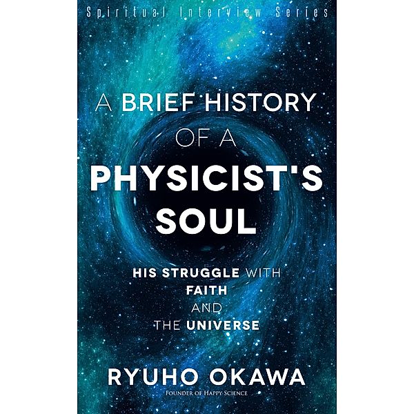 A Brief History of a Physicist's Soul, Ryuho Okawa