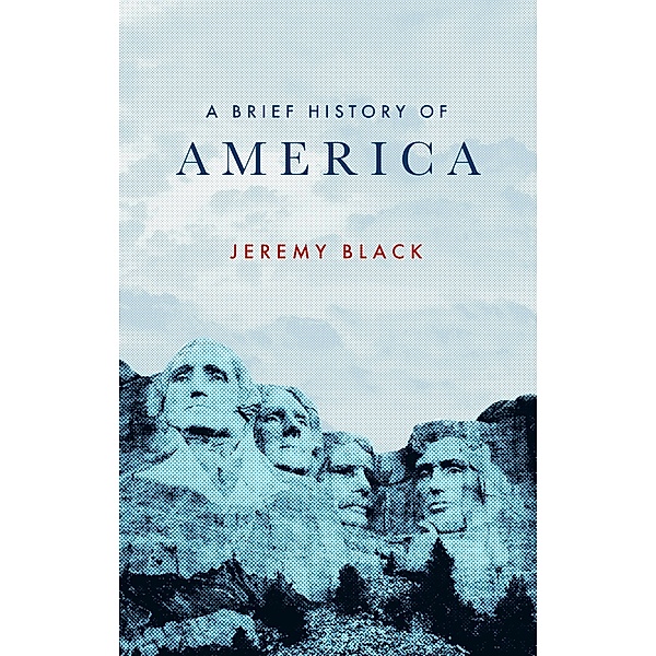 A Brief History of America / Brief Histories, Jeremy Black