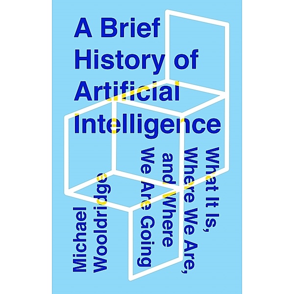 A Brief History of Artificial Intelligence, Michael Wooldridge