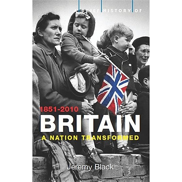 A Brief History of Britain 1851-2021 / Brief Histories, Jeremy Black